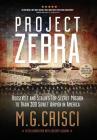 Project Zebra: Roosevelt and Stalin's Top-Secret Mission to Train 300 Soviet Airmen in America By M. G. Crisci Cover Image
