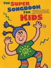 The Super Songbook for Kids: P/V/G By Hal Leonard Corp (Created by) Cover Image