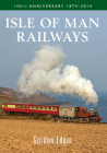 Isle of Man Railways 140th Anniversary 1874-2014 Cover Image