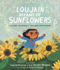 Loujain Dreams of Sunflowers By Uma Mishra-Newbery, Lina Al-Hathloul, Rebecca Green (Illustrator) Cover Image