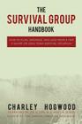The Survival Group Handbook: How to Plan, Organize and Lead People For a Short or Long Term Survival Situation Cover Image