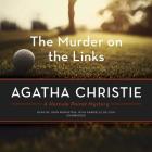 The Murder on the Links Lib/E: A Hercule Poirot Mystery By Agatha Christie, Gabrielle de Cuir (Read by), John Rubinstein (Read by) Cover Image