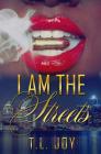 I Am The Streets By T. L. Joy Cover Image