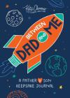 Between Dad and Me: A Father and Son Keepsake Journal Cover Image