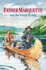 Father Marquette and the Great Rivers By August William Derleth, H. Lawrence Hoffman Cover Image