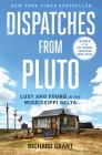 Dispatches from Pluto: Lost and Found in the Mississippi Delta Cover Image