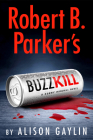 Robert B. Parker's Buzz Kill (Sunny Randall #12) Cover Image