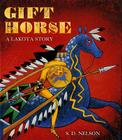 Gift Horse: A Lakota Story By S. D. Nelson Cover Image