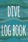 Dive Log Book: The perfect way to record your dives! Ideal gift for anyone you know who loves to suba dive! By Cnyto Running Media Cover Image