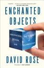 Enchanted Objects: Innovation, Design, and the Future of Technology Cover Image