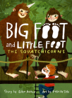 The Squatchicorns (Big Foot and Little Foot #3) By Ellen Potter, Felicita Sala (Illustrator) Cover Image