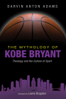 The Mythology of Kobe Bryant Cover Image