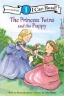 The Princess Twins and the Puppy: Level 1 (I Can Read! / Princess Twins) Cover Image