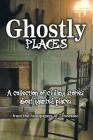 Ghostly Places: A collection of chilling stories about haunted places from the newspapers of Tennessee By Kevin Slimp Cover Image