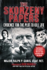 The Skorzeny Papers: Evidence for the Plot to Kill JFK By Ralph P. Ganis, Dick Russell (Foreword by) Cover Image
