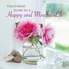 Cheryl Saban's Guide to a Happy and Mindful Life By Cheryl Saban Cover Image