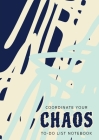 Coordinate Your Chaos - To-Do List Notebook: 120 Pages Lined Undated To-Do List Organizer with Priority Lists (Medium A5 - 5.83X8.27 - Blue Cream Abst Cover Image