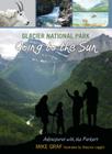 Glacier National Park: Going to the Sun (Adventures with the Parkers #7) By Mike Graf, Marjorie Leggitt (Illustrator) Cover Image