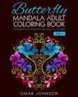 Butterfly Mandala Adult Coloring Book Vol 3: 60 Beautiful Butterfly Designs With Intricate Patterns For Stress Relief By Omar Johnson Cover Image