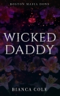 Wicked Daddy: A Dark Captive Mafia Romance By Wander Aguiar (Photographer), Bianca Cole Cover Image