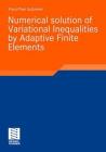 Numerical Solution of Variational Inequalities by Adaptive Finite Elements (Advances in Numerical Mathematics) Cover Image