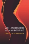 Woman Desired, Woman Desiring By Daniele Flamenbaum Cover Image