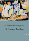 Of Human Bondage By W. Somerset Maugham Cover Image