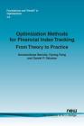 Optimization Methods for Financial Index Tracking: From Theory to Practice (Foundations and Trends(r) in Optimization #9) By Konstantinos Benidis, Yiyong Feng, Daniel P. Palomar Cover Image