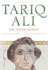 The Stone Woman By Tariq Ali Cover Image