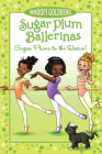 Sugar Plum Ballerinas: Sugar Plums to the Rescue! By Whoopi Goldberg, Maryn Roos (Illustrator), Deborah Underwood Cover Image