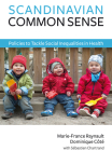 Scandinavian Common Sense: Policies to Tackle Social Inequalities in Health Cover Image