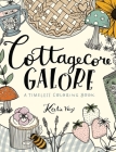 Cottagecore Galore: A Timeless Coloring Book Cover Image