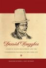 David Ruggles: A Radical Black Abolitionist and the Underground Railroad in New York City By Graham Russell Gao Hodges Cover Image