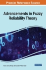 Advancements in Fuzzy Reliability Theory By Akshay Kumar (Editor), Mangey Ram (Editor), Om Prakash Yadav (Editor) Cover Image