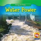Water Power (Energy for Today) By Tea Benduhn Cover Image