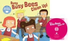 Busy, Busy Bees Clean Up! (School Time Songs) By Jonathan Peale Cover Image