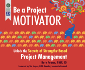 Be a Project Motivator: Unlock the Secrets of Strengths-Based Project Management By Ruth Pearce, Janina Edwards (Narrated by) Cover Image