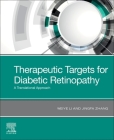 Therapeutic Targets for Diabetic Retinopathy: A Translational Approach By Weiye Li, Jingfa Zhang Cover Image