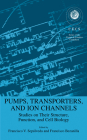 Pumps, Transporters, and Ion Channels By Francisco Sepulveda (Editor), Francisco Bezanilla (Editor) Cover Image