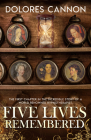 Five Lives Remembered By Dolores Cannon Cover Image