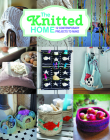 The Knitted Home: 12 Contemporary Projects to Make Cover Image