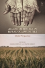Access to Justice in Rural Communities: Global Perspectives By Daniel Newman (Editor), Faith Gordon (Editor) Cover Image