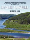 Stolen Treasure: The Horrendous Environmental and Ecological Scandals That Are Destroying the Natural Heritage of Eastern Canada and th By Peter Dube Cover Image
