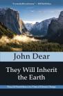 They Will Inherit the Earth: Peace and Nonviolence in a Time of Climate Change By John Dear Cover Image