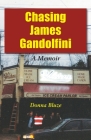 Chasing James Gandolfini: A Memoir By Donna Bluze Cover Image