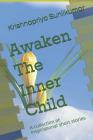 Awaken The Inner Child: A collection of inspirational short stories (Awakening #3) Cover Image