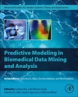 Predictive Modeling in Biomedical Data Mining and Analysis By Sudipta Roy (Editor), Lalit Mohan Goyal (Editor), Valentina Emilia Balas (Editor) Cover Image