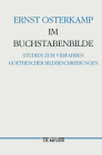 Im Buchstabenbilde: Studien Zum Verfahren Goethescher Bildbeschreibungen By Ernst Osterkamp Cover Image
