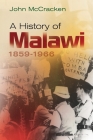A History of Malawi: 1859-1966 By John McCracken Cover Image