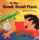 In the Small, Small Pond By Denise Fleming, Denise Fleming (Illustrator) Cover Image